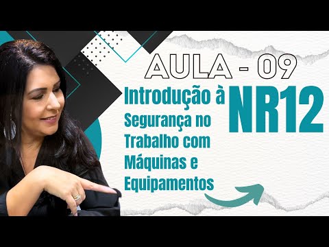 AULA 9 - Introdução à NR 12: Segurança no Trabalho com Máquinas e Equipamentos