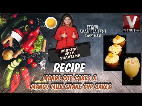 COOKING WITH SHAHEENA | RECIPE: MANGO CUP CAKES&MANGO MILK SHAKE CUP CAKES | VENUS HD | 02-06-2023 |