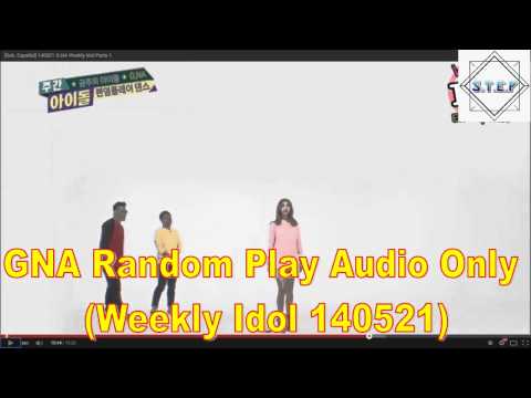 Gna Random Play - Weekly Idol 140521(Audio Only)