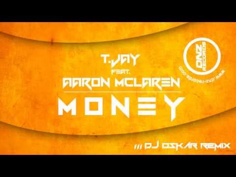 DNZ110 // T-JAY FEAT. AARON MCLAREN - MONEY DJ OSKAR REMIX (Official Video DNZ RECORDS)