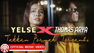 Download lagu Thomas Arya & Yelse - Takkan Pernah Terganti [  HD] mp3