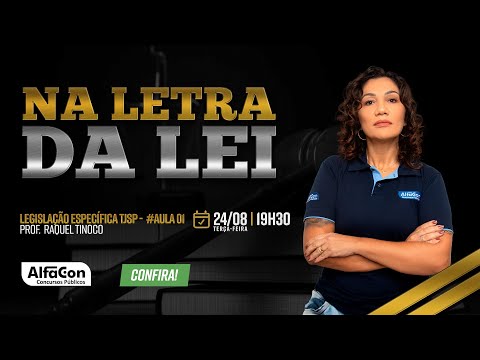 Aula de Legislação Específica TJSP  - Na Letra da Lei - Aula 1/6 - AlfaCon