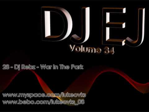 DJ EJ Vol 34 - 28 - Dj Rebz - War In The Park