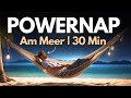 Auszeit Am Meer Powernap Meditation Mit Traumreise Entspannung