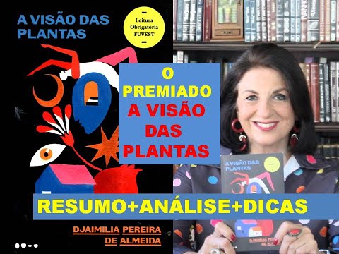 A VISÃO DAS PLANTAS - RESUMO E ANÁLISE Profa. Dra. em Literatura pela USP Miriam Bevilacqua