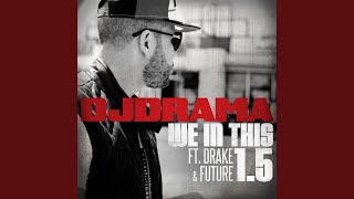 We In This 1.5 (feat. Drake and Future)
