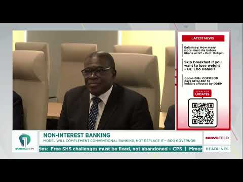 BoG Explains How Non-Interest Banking Will Work in Ghana