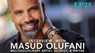 Interview with Masud Olufani - Multidisciplinary Artist, Activist, & Writer (GR\DT 23) video