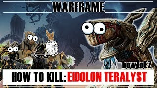 Warframe - How To Kill: EIDOLON TERALYST (as Fast as Possible) [howtoEz]