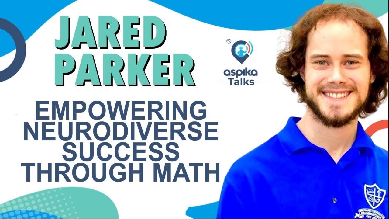 JARED PARKER | ASPIKA TALKS - EMPOWERING NEURODIVERSE SUCCESS THROUGH MATH #aspikatalks #autism