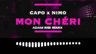 Capo feat. Nimo - Mon chéri (Adam Rise Remix)