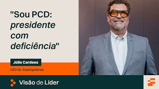 Júlio Cardoso, presidente da Supergasbras: o CEO PCD que mudou o rumo da multinacional no Brasil