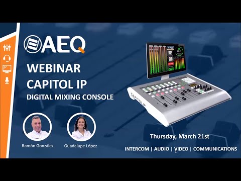 AEQ Webinar | CAPITOL IP Digital Audio Console