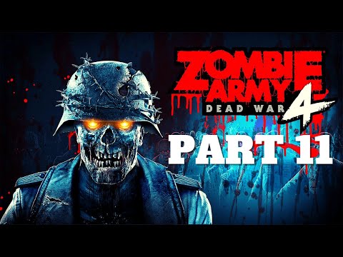 ZOMBIE ARMY 4 DEAD WAR Walkthrough | PART 11 | Gameplay | FULL GAME | No Commentary | PC 1080p 60fps
