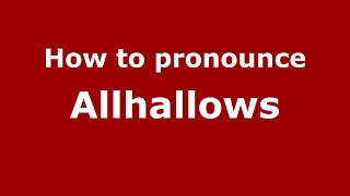 How to pronounce Allhallows