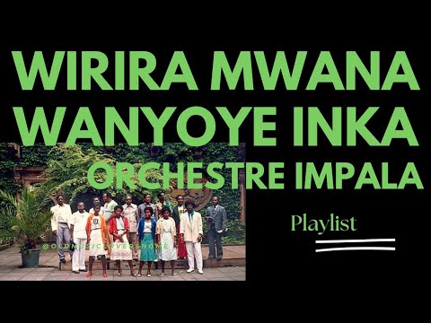 WIRIRA MWANA WANYOYE INKA BY ORCHESTRE IMPALA [KARAHANYUZE NYARWANDA]