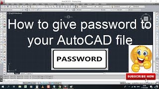 How to give password to your AutoCAD file.