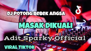 Download lagu DJ VIRAL POTONG BEBEK ANGSA MASAK DIKUALI‼️Adit Sparky Nwrmxx FULLBASS mp3 Download lagu DJ VIRAL POTONG BEBEK ANGSA MASAK DIKUALI‼️Adit Sparky Nwrmxx FULLBASS mp3