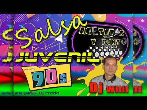 Acetatos y punto – Salsa Juvenil 90s Dj Willi