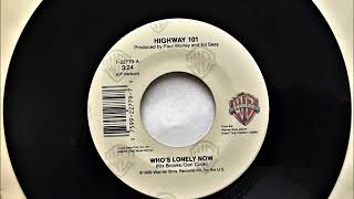Who&#39;s Lonely Now , Highway 101 , 1989