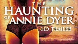 The Haunting of Annie Dyer HD Trailer 2016