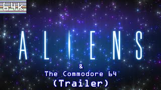 Aliens & The C64 (Trailer)