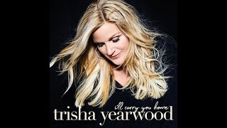 Trisha Yearwood I'll Carry You Home