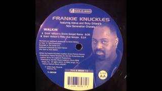 Frankie Knuckles - Walkin' (Grant Nelson's Filthy Dub Version)