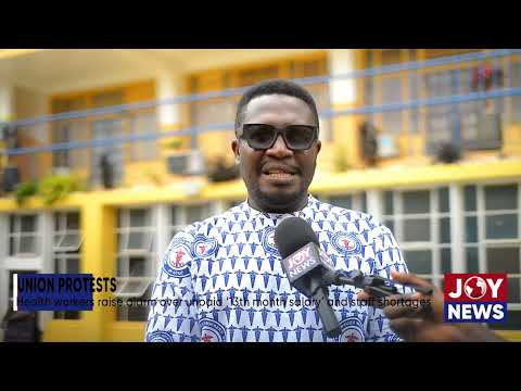 Union protests: Health workers raise alarm over unpaid ‘13th month salary’ and staff shortages.