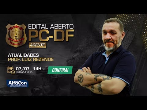 AO VIVO | Aula de Atualidades | Edital aberto Agente PC DF | AlfaCon