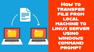 Transfer file from local machine to linux server using windows command prompt @RockingSupport