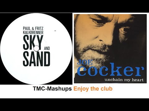 Joe Cocker vs.  Paul Kalkbrenner - Unchain My Heart in Sky and Sand   (@TMC-Mashups)