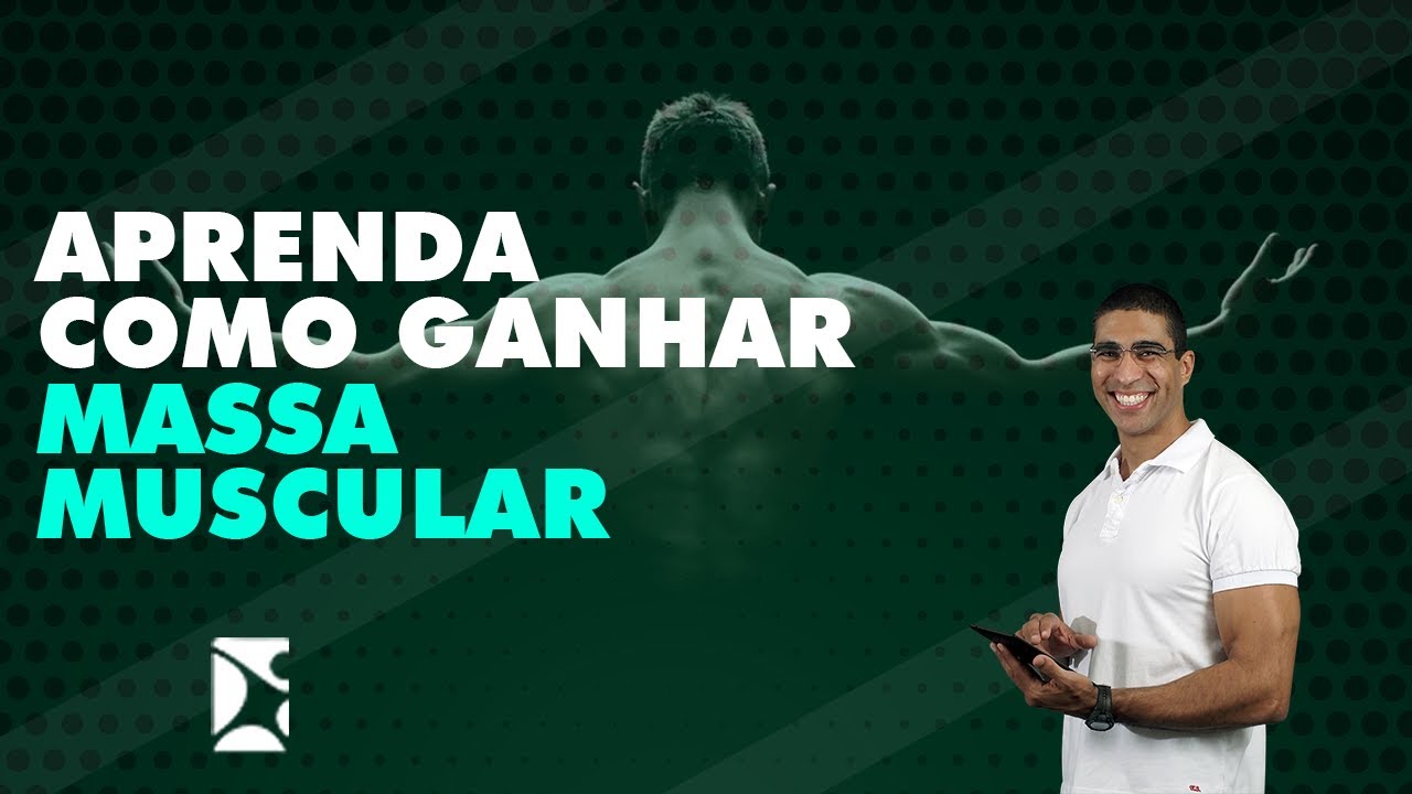 Aprenda: Como ganhar massa muscular