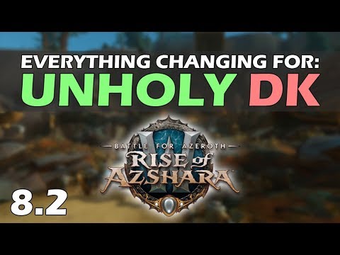 Everything Changing for Unholy DKs in Patch 8.2