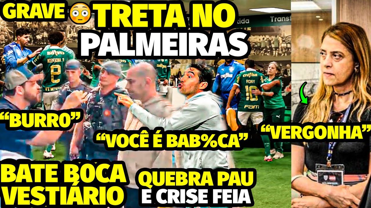 A TRETA AGRESSlVA NO VESTIÁRIO DO PALMEIRAS APÓS LEILA PEREIRA COBRAR JOGADORES E ABEL NO VEXAME