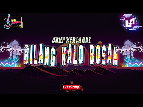 Lirik Bilang Kalo Bosan - Jovi Herlandi