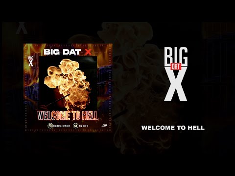 BIG DAT X - WELCOME TO HELL