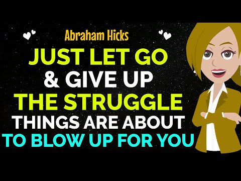Just Let Go & Give Up The Struggle Things Are About To Blow Up For You✨✅Abraham Hicks 2024