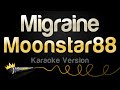 Moonstar88 Migraine Karaoke Version