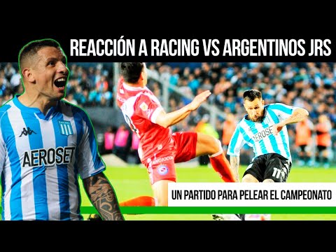REACCIÓN A RACING VS ARGENTINOS JRS | UN PARTIDO PARA PELEAR EL CAMPEONATO