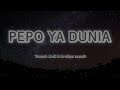 Yussuf Abdi ft Brother nassir _ Pepo ya dunia //lyrics