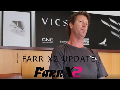 Farr X2 - Project Updates with Bret Perry