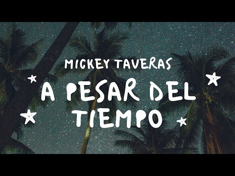 Mickey Taveras - A Pesar Del Tiempo (Video Oficial Con Letra)