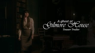 A Ghost at Gilmore House (2026) Teaser Trailer