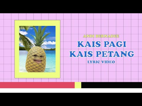Andi Bernadee - Kais Pagi Kais Petang (Official Lyric Video)