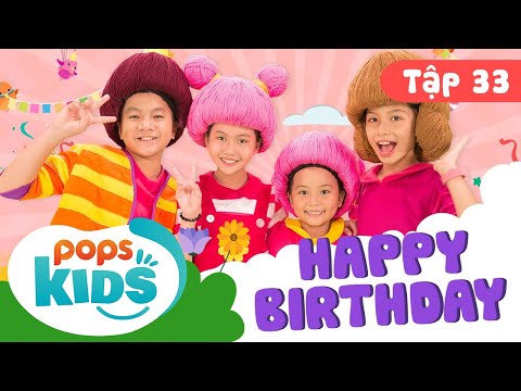Mầm Chồi Lá Tập 33 - 🎂 Happy Birthday 🎂 Nhạc Sinh Nhật Hay Cho Bé Trên POPS Kids