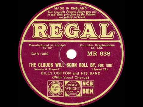 1932 Billy Cotton - The Clouds Will Soon Roll By (Cyril Grantham, vocal)