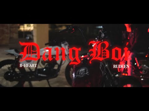 DANG BOI - B-HEART X RUDEEN (Prod. LastKhalif)