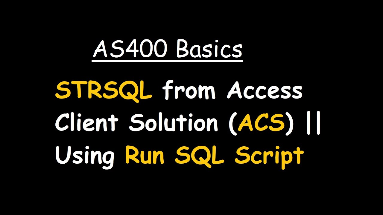 STRSQL from Access Client Solution (ACS) || Using Run SQL Script