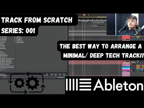 The Best Way To Arrange A Minimal/ Deep Tech Track!! (Track From ScratchSeries: 001) (Ableton Live)